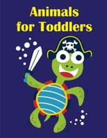 Animals For Toddlers: A Coloring Pages with Funny and Adorable Animals for Kids, Children, Boys, Girls 1678495158 Book Cover