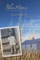 The Blue House: An Elder's Lifelong Search for Meaning and Purpose B0FRQPMQYK Book Cover