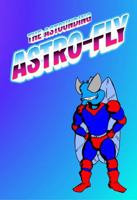 The Astounding Astro-Fly: The First Adventures B0GT8VSM24 Book Cover