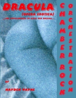 Dracula (opera erotica) ...the unwillingness to leave our dreams...: Chamber Rock Orchestration 1461041007 Book Cover