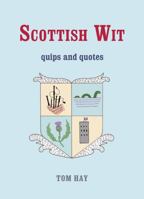 Scottish Wit: Quips and Quotes 1849533067 Book Cover