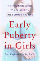 Early Puberty in Girls: The Essential Guide to Coping with This Common Problem 0345463889 Book Cover