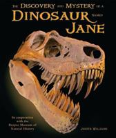 The Discovery And Mystery of a Dinosaur Named Jane 0766027309 Book Cover