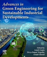 Advances in Green Engineering for Sustainable Industrial Developments 0443336377 Book Cover