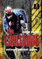 The Challenge - Outlawed Paintball Games 1312731397 Book Cover