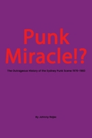 Punk Miracle: The outrageous history of the Sydney punk scene 1976 - 1983 192325023X Book Cover