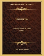 Thermopylae: Newdigate Verse, 1881 (1881) 1346856370 Book Cover