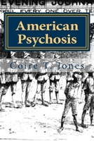 American Psychosis: Cultural Dissonance and the Construction and Evolution of American National Identity 1530335841 Book Cover