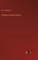 A Manual of Ancient History - Primary Source Edition 9356787875 Book Cover