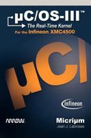 C/OS-III: The Real-Time Kernel for the Infineon Xmc4500 1935772201 Book Cover