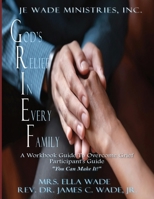 G.R.I.E.F.: God's Relief in Every Family 1087898420 Book Cover