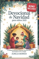 Devocional de Navidad para niños 2025: 31 Reflexiones Diarias con Oraciones e Ideas Divertidas para Fortalecer la Fe y la Alegría (Spanish Edition) B0FQ66DXRD Book Cover