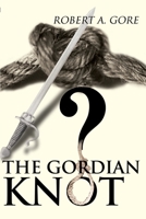 The Gordian Knot 0595146856 Book Cover