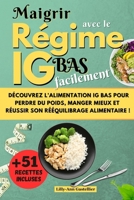 Maigrir avec le régime IG bas facilement: Découvrez l'alimentation IG Bas pour perdre du poids, manger mieux et réussir son rééquilibrage alimentaire ! (French Edition) B0DS12H8X1 Book Cover