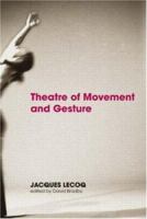Theatre of Movement and Gesture 0415359449 Book Cover