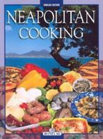 Pizza and Neapolitan Cookery: Pizzas and Calzoni, Sauces, Pasta, First Courses, Meats and Fish, Vegetables, Fried Foods, Eggs and Desserts (Bonechi) 8847611156 Book Cover