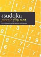 Sudoku Puzzle Flip Pad: Over 120 Puzzles with the Answers on the Flip Side 1472380282 Book Cover