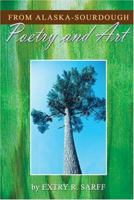 From Alaska: Sourdough Poetry And Art 0759646759 Book Cover