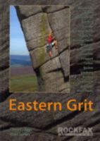 Eastern Grit: A Rock Climbing Guidebook to Selected Routes on the Eastern Gritstone Edges of the Peak District 1873341563 Book Cover