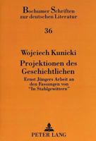 Projektionen Des Geschichtlichen: Ernst Juengers Arbeit an Den Fassungen Von «In Stahlgewittern» 3631459297 Book Cover