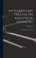 An Elementary Treatise On Analytical Geometry: With Numerous Examples 1018027238 Book Cover