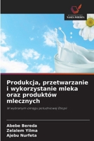 Produkcja, przetwarzanie i wykorzystanie mleka oraz produktów mlecznych (Polish Edition) 6630087623 Book Cover