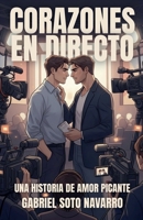 Corazones en Directo: Una historia de amor picante (Spanish Edition) B0FFX2T78D Book Cover