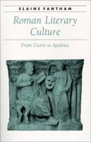 Roman Literary Culture: From Cicero to Apuleius (Ancient Society and History) 0801862019 Book Cover