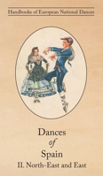 Dances of Spain II: North-East and East 1914311140 Book Cover