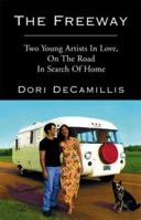 The Freeway: Two Young Artists In Love, On The Road In Search of Home 159109268X Book Cover