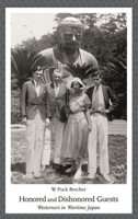 Honored and Dishonored Guests: Westerners in Wartime Japan 0674975146 Book Cover