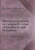 Misrepresentations in Campbell's Lives of Lyndhurst and Brougham 1240022506 Book Cover