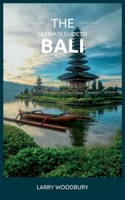 The Ultimate Guide To Bali: A Comprehensive Guide To Exploring The Islands Of The Gods B0BW2GFSFZ Book Cover