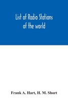 List of Radio Stations of the World. Compiled by Frank A. Hart and H.M. Short 9354033997 Book Cover