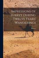 Impressions of Turkey During Twelve Years Wanderings 1241087407 Book Cover