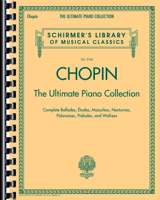 Chopin: The Ultimate Piano Collection: Schirmer Library of Classics Volume 2104 148033278X Book Cover
