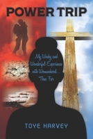 Power Trip: My Wacky and Wonderful Experience with Womanhood Thus Far 1732835306 Book Cover