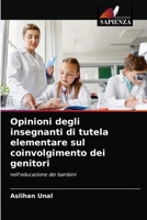 Opinioni degli insegnanti di tutela elementare sul coinvolgimento dei genitori 6202915374 Book Cover