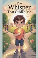 The Whisper That Guided Me (Juvenile Fiction: Short Stories) B0GX5PY9ZT Book Cover