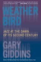 Weather Bird: Jazz At The Dawn Of Its Second Century 0195156072 Book Cover