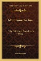 More Power to You: Fifty Editorials from Every Week 1017537224 Book Cover