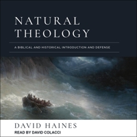 Natural Theology: A Biblical and Historical Introduction and Defense B0BX5KL6V2 Book Cover