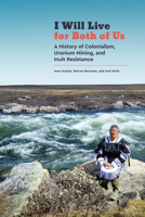 I Will Live for Both of Us: A History of Colonialism, Uranium Mining, and Inuit Resistance 088755265X Book Cover