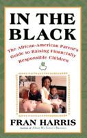In the Black: The African-American Parent's Guide to Raising Financially Responsible Children 0684843382 Book Cover
