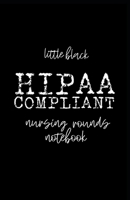 Little Black HIPAA Compliant Nursing Rounds Notebook 1087432340 Book Cover