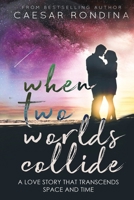 When Two Worlds Collide 1546271635 Book Cover