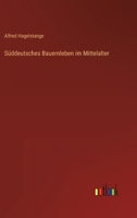 S�ddeutsches Bauernleben im Mittelalter 3368253719 Book Cover