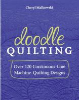 Doodle Quilting: Over 120 Continuous-Line Machine-Quilting Designs 1607056364 Book Cover