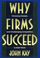 Why Firms Succeed 0195087674 Book Cover