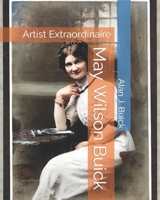 May Wilson Buick: Artist Extraordinaire B08NQHB54W Book Cover